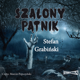Audiobook Szalony pątnik  - autor Stefan Grabiński   - czyta Marcin Popczyński