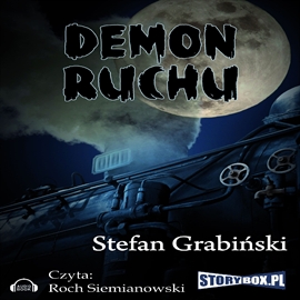 Audiobook Demon ruchu  - autor Stefan Grabiski;Stefan Grabiński   - czyta Roch Siemianowski