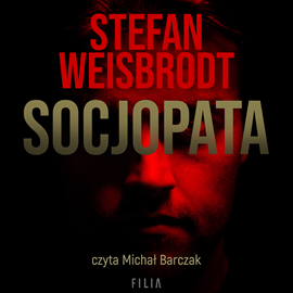 Audiobook Socjopata  - autor Stefan Weisbrodt   - czyta Michał Barczak