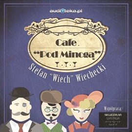 Audiobook Cafe Pod Minogą  - autor Stefan Wiechecki "Wiech"   - czyta zespół lektorów