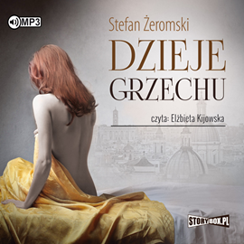 Audiobook Dzieje grzechu  - autor Stefan Żeromski   - czyta Elżbieta Kijowska