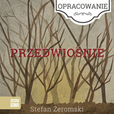 Audiobook Przedwiośnie - opracowanie lektury  - autor Stefan Żeromski   - czyta Krystyna Czubówna