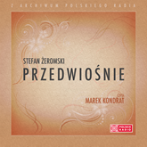 Audiobook Przedwiośnie  - autor Stefan Żeromski   - czyta Marek Kondrat