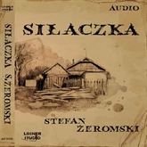 Audiobook Siłaczka  - autor Stefan Żeromski   - czyta Joanna Lissner