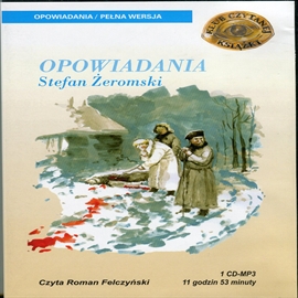 Audiobook Żeromski Opowiadania  - autor Stefan Żeromski   - czyta Roman Felczyński