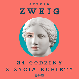 Audiobook 24 godziny z życia kobiety  - autor Stefan Zweig   - czyta Krzysztof Baranowski