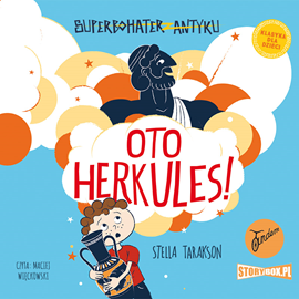 Audiobook Superbohater z antyku. Tom 1. Oto Herkules!  - autor Stella Tarakson   - czyta Maciej Więckowski