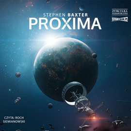 Audiobook Proxima  - autor Stephen Baxter   - czyta Roch Siemianowski