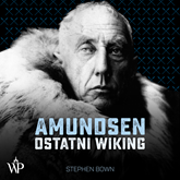 Audiobook Amundsen. Ostatni wiking  - autor Stephen Bown   - czyta Leszek Filipowicz