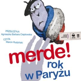 Audiobook Merde! Rok w Paryżu  - autor Stephen Clarke   - czyta Marcin Rudziński