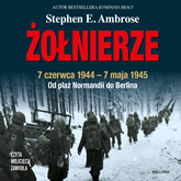 Audiobook Żołnierze  - autor Stephen E. Ambrose   - czyta Wojciech Zawioła
