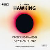 Audiobook Krótkie odpowiedzi na wielkie pytania  - autor Stephen W. Hawking   - czyta Krzysztof Plewako-Szczerbiński
