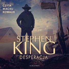 Audiobook Desperacja  - autor Stephen King   - czyta Maciej Kowalik