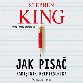 Audiobook Jak pisać  - autor Stephen King   - czyta Leszek Filipowicz