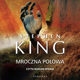 Audiobook Mroczna połowa  - autor Stephen King   - czyta Marian Opania