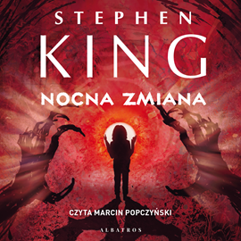 Audiobook Nocna zmiana  - autor Stephen King   - czyta Marcin Popczyński