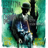 Audiobook Ostatnia misja Gwendy  - autor Stephen King;Richard Chizmar   - czyta Leszek Filipowicz