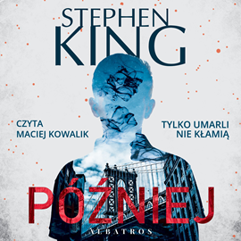 Audiobook Później  - autor Stephen King   - czyta Maciej Kowalik