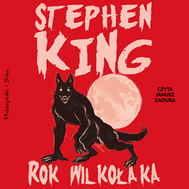 Audiobook Rok wilkołaka  - autor Stephen King   - czyta Janusz Zadura