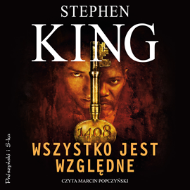 Audiobook Wszystko jest względne  - autor Stephen King   - czyta Marcin Popczyński