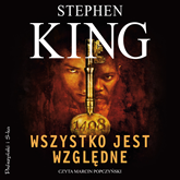 Audiobook Wszystko jest względne  - autor Stephen King   - czyta Marcin Popczyński