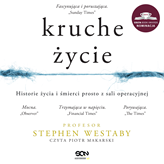 Audiobook Kruche życie  - autor Stephen Westaby   - czyta Piotr Makarski