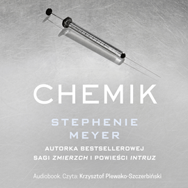 Audiobook Chemik  - autor Stephenie Meyer   - czyta Krzysztof Plewako-Szczerbiński