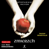 Audiobook Zmierzch  - autor Stephenie Meyer   - czyta Anna Dereszowska
