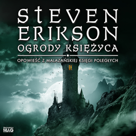 Audiobook Ogrody Księżyca  - autor Steven Erikson   - czyta Andrzej Ferenc
