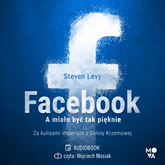 Audiobook Facebook  - autor Steven Levy   - czyta Wojciech Masiak