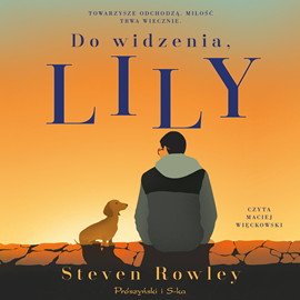 Audiobook Do widzenia, Lily  - autor Steven Rowley   - czyta Maciej Więckowski