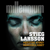Audiobook Millennium Tom 1. Mężczyźni, którzy nienawidzą kobiet  - autor Stieg Larsson   - czyta Krzysztof Gosztyła