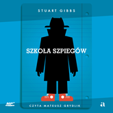 Audiobook Szkoła szpiegów  - autor Stuart Gibbs   - czyta Mateusz Grydlik