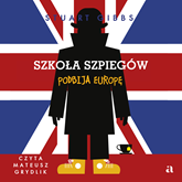 Audiobook Szkoła szpiegów podbija Europę  - autor Stuart Gibbs   - czyta Mateusz Grydlik