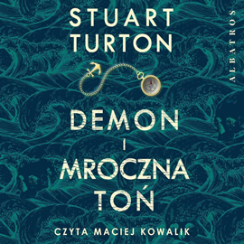 Audiobook Demon i mroczna toń  - autor Stuart Turton   - czyta Maciej Kowalik