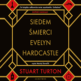 Audiobook Siedem śmierci Evelyn Hardcastle  - autor Stuart Turton   - czyta Maciej Kowalik