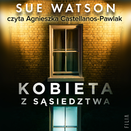 Audiobook Kobieta z sąsiedztwa  - autor Sue Watson   - czyta Agnieszka Castellanos-Pawlak