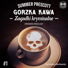 Audiobook Gorzka Kawa  - autor Summer Prescott   - czyta Anna Grochowska