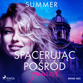 Audiobook Spacerując pośród gwiazd  - autor Summer   - czyta Masza Bogucka