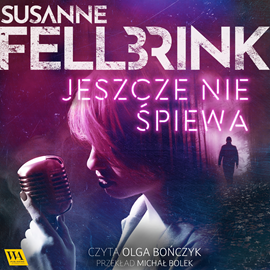 Audiobook Jeszcze nie śpiewa  - autor Susanne Fellbrink   - czyta Sławomir Popek