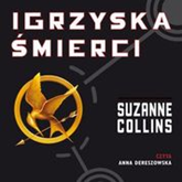 Audiobook Igrzyska śmierci  - autor Suzanne Collins   - czyta Anna Dereszowska