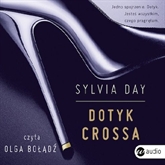 Audiobook Dotyk Crossa.  - autor Sylvia Day   - czyta Olga Bołądź