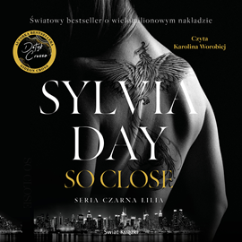 Audiobook So Close  - autor Sylvia Day   - czyta Karolina Worobiej