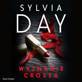 Audiobook Wyznanie Crossa  - autor Sylvia Day   - czyta Kamila Worobiej