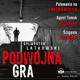 Audiobook Podwójna gra  - autor Sylwester Latkowski   - czyta Rafał Piech