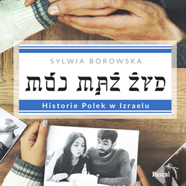 Audiobook Mój mąż Żyd  - autor Sylwia Borowska   - czyta Agata Pruchniewska