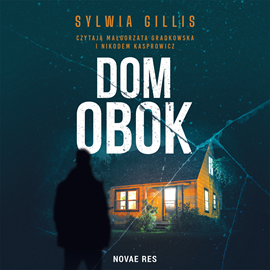 Audiobook Dom obok  - autor Sylwia Gillis   - czyta zespół aktorów