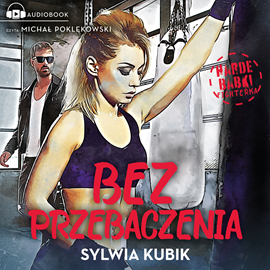 Audiobook Bez przebaczenia  - autor Sylwia Kubik   - czyta Michał Poklękowski