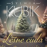 Audiobook Leśne cuda  - autor Sylwia Kubik   - czyta Róża Cieślińska-Dziakiewicz