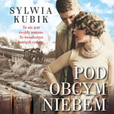 Audiobook Pod obcym niebem  - autor Sylwia Kubik   - czyta Róża Cieślińska-Dziekiewicz